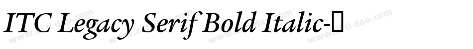 ITC Legacy Serif Bold Italic字体转换